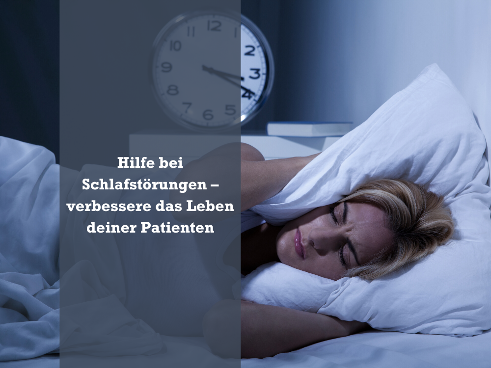 Hilfe bei Schlafstörungen – verbessere das Leben deiner Patienten